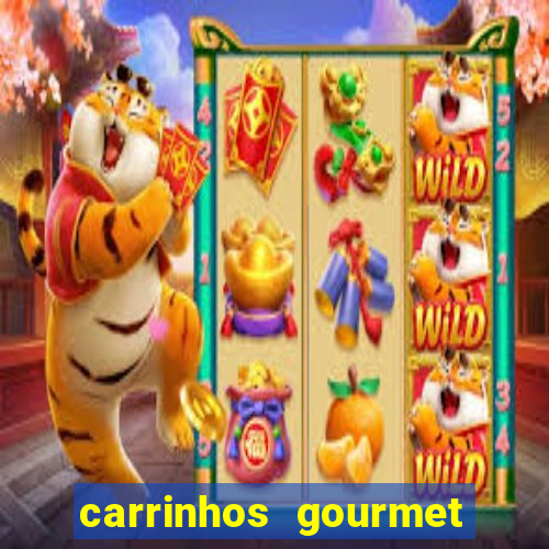 carrinhos gourmet para festas